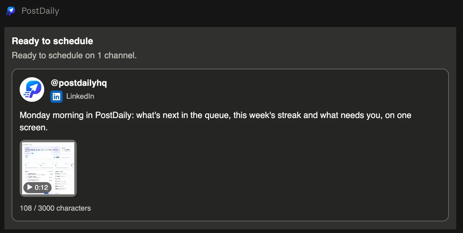 A PostDaily card in Claude: Ready to schedule on the @postdailyhq LinkedIn page, with the post text, a 12-second video of the PostDaily dashboard and a count of 108 of 3,000 characters.